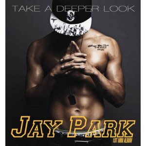 Jay Park - Take A Deeper Look